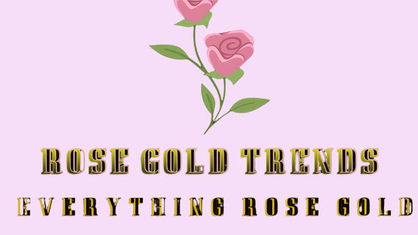 Rose Gold Trend 